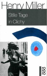 Henry Miller - Stille Tage in Clichy